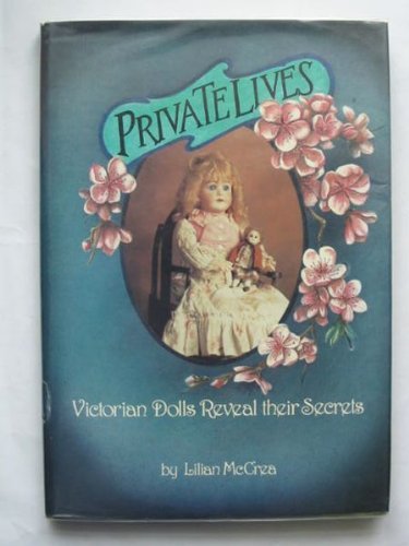 Stock image for Private Lives: Victorian Dolls Reveal Their Secrets for sale by WorldofBooks