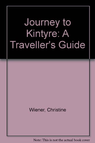 Journey to Kintyre (9780951547632) by Wiener, Christine