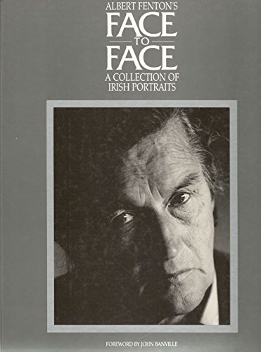 Albert Fenton's Face to Face. a Collection of Irish Portraits.