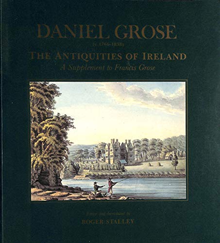 Beispielbild fr Daniel Grose: Antiquities of Ireland, a Supplement to Francis Grose zum Verkauf von WorldofBooks