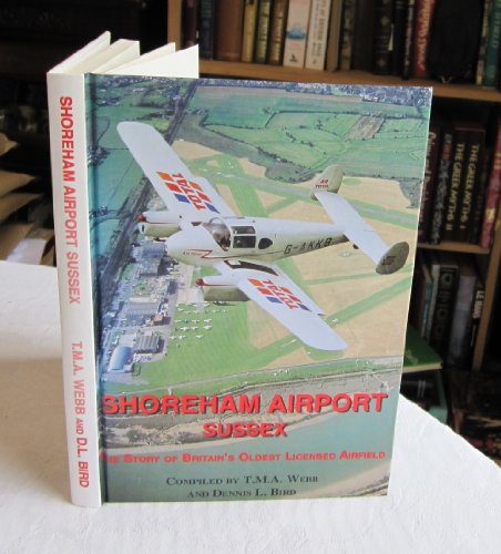 Beispielbild fr Shoreham Airport, Sussex: The Story of Britain's Oldest Licensed Airfield zum Verkauf von AwesomeBooks