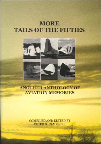 Beispielbild fr More Tails of the Fifties: Another Anthology of Aviation Memories zum Verkauf von WorldofBooks