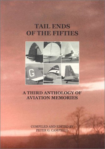 Beispielbild fr Tail Ends of the Fifties: The Third in a Trilogy of Aviation Memories zum Verkauf von WorldofBooks
