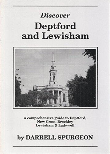 Stock image for Discover Deptford and Lewisham: A Comprehensive Guide to Deptford, New Cross, Brockley, Lewisham and Ladywell for sale by WorldofBooks