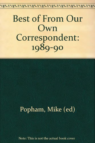 Beispielbild fr Best of "From Our Own Correspondent": 1989-90 zum Verkauf von Cambridge Rare Books
