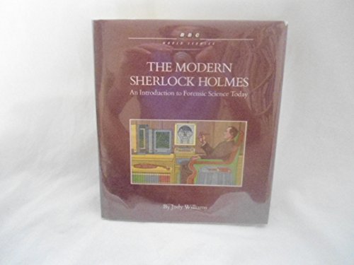 The Modern Sherlock Holmes : An Introduction to Forensic Science Today