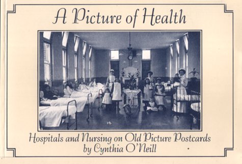 Stock image for A Picture of Health: Hospitals and Nursing on Old Picture Postcards for sale by WorldofBooks