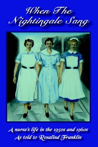 Stock image for When the Nightingale Sang: A Nurse's Life in the 1950's & 1960's for sale by MusicMagpie