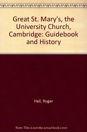 Beispielbild fr Great St. Mary's, the University Church, Cambridge: Guidebook and History zum Verkauf von WorldofBooks