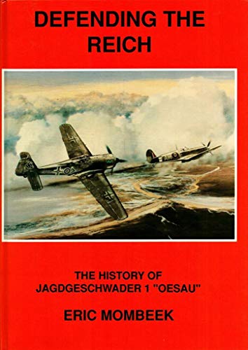 Beispielbild fr Defending the Reich: History of Jagdgeschwader 1 "Oesau" zum Verkauf von WorldofBooks
