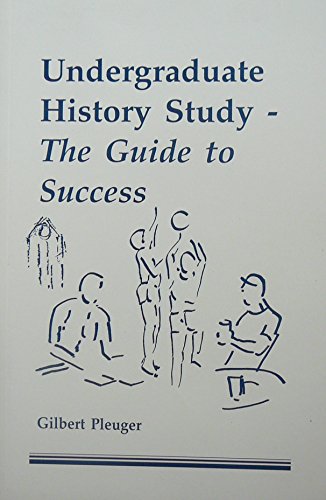 Stock image for Undergraduate History Study: The Guide to Success for sale by WorldofBooks
