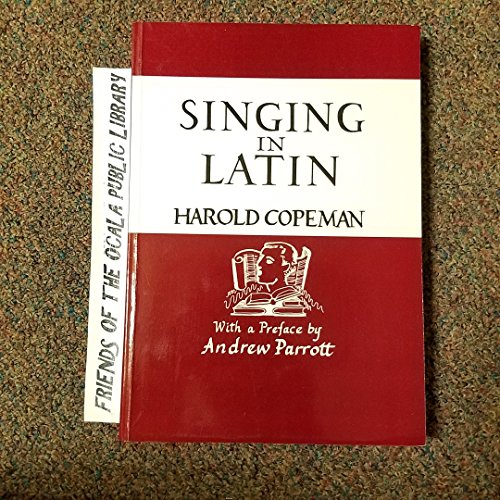 Singing in Latin: Or Pronunciation Explor'd (9780951579879) by Harold Copeman