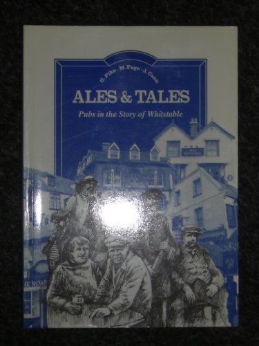 Imagen de archivo de Ales and Tales: Pubs in the Story of Whitstable a la venta por Better World Books Ltd