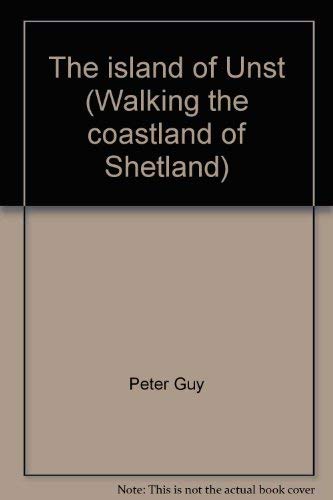 Stock image for The island of Unst (Walking the coastland of Shetland) for sale by WorldofBooks