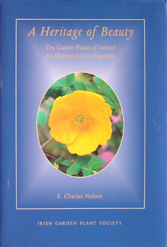 Beispielbild fr A Heritage of Beauty: The Garden Plants of Ireland - An Illustrated Encyclopaedia zum Verkauf von WorldofBooks
