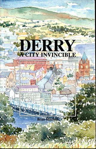 Imagen de archivo de Derry: A City Invincible a la venta por Books From California