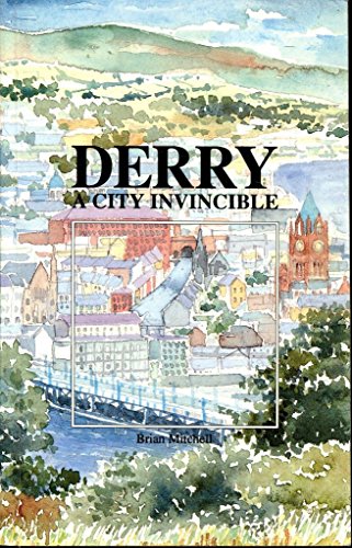 Derry: A City Invincible (9780951597705) by Brian Mitchell