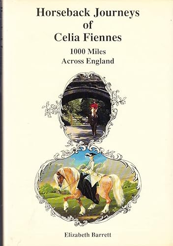 Stock image for Horseback Journeys of Celia Fiennes. 1000 Miles Across England for sale by The Print Room