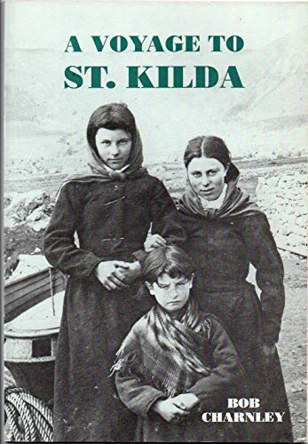 Stock image for A Voyage to St.Kilda [Mar 01, 1993] Charnley, Robert for sale by Atlantic Books