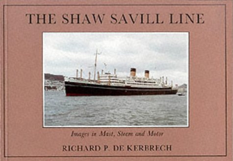 Beispielbild fr The Shaw Savill Line: Images in Mast, Steam and Motor zum Verkauf von Harbor Books LLC