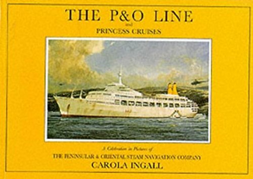 Beispielbild fr The P & O Line and Princess Cruises: A Celebration in Pictures of the Peninsular and Oriental Steam Navigation Company (Ship Pictorial S.) zum Verkauf von WorldofBooks