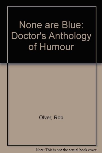 Stock image for None are Blue: Doctor's Anthology of Humour for sale by WorldofBooks