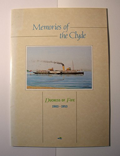 Beispielbild fr Memories of the Clyde: Duchess of Fife, 1903-53 zum Verkauf von WorldofBooks