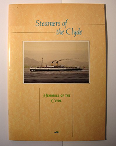 Imagen de archivo de Steamers of the Clyde : Memories of the Clyde a la venta por G. L. Green Ltd