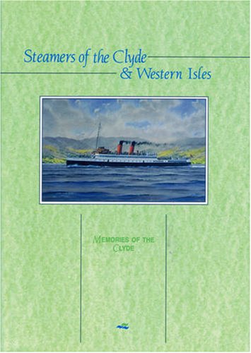 Beispielbild fr Steamers of the Clyde and Western Isles (Memories of the Clyde) zum Verkauf von HALCYON BOOKS