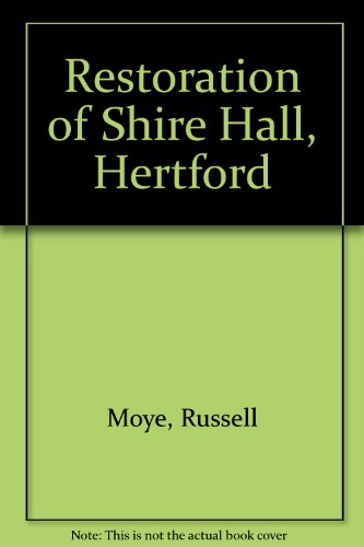 Beispielbild fr Restoration of Shire Hall, Hertford zum Verkauf von WorldofBooks