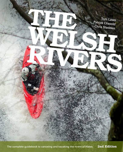 Stock image for The Welsh Rivers: The Complete Guidebook to Canoeing and Kayaking the Rivers of Wales for sale by Goldstone Books