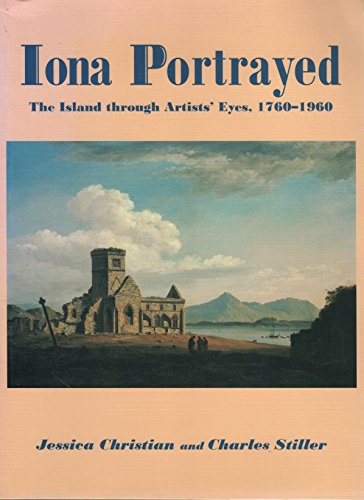 Stock image for Iona Portrayed: The Islands Through Artist's Eyes 1760-1960 for sale by WorldofBooks