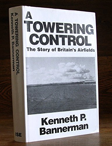 Towering Control: Story of Britain's Airfields