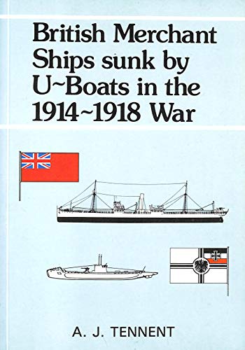 Beispielbild fr British Merchant Ships Sunk by U-boats in the 1914-18 War zum Verkauf von WorldofBooks