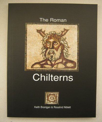 The Roman Chilterns (9780951634554) by Branigan, Keith; Niblett, Rosalind