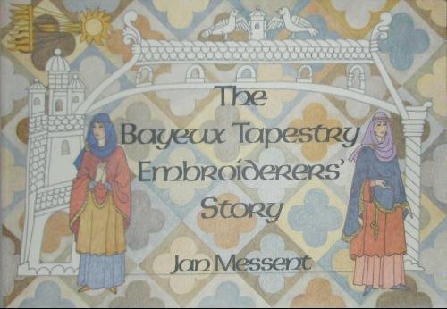 Imagen de archivo de Bayeux Tapestry Embroiderers' Story a la venta por HPB-Diamond