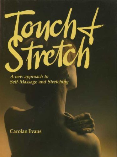 Beispielbild fr Touch and Stretch: New Approach to Self-massage and Stretching zum Verkauf von WorldofBooks