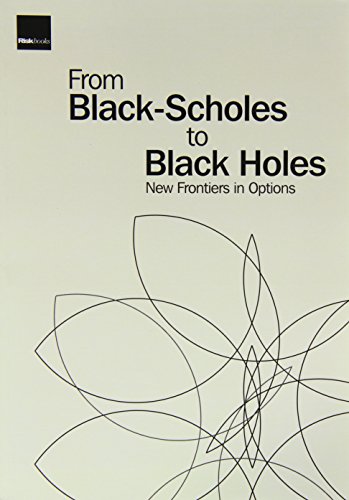 Beispielbild fr From Black-Scholes to Black Holes : New Frontiers in Options zum Verkauf von Better World Books