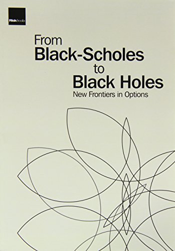 Imagen de archivo de From Black-scholes to Black Holes: New Frontiers in Options a la venta por WorldofBooks