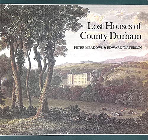 Stock image for Lost Houses of County Durham for sale by Paul Hughes - PBFA