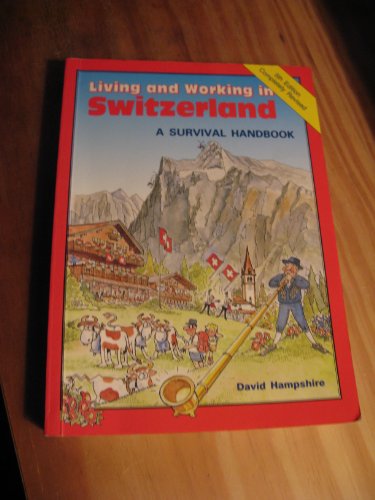 Beispielbild fr Living and Working in Switzerland: A Survival Handbook zum Verkauf von HPB-Diamond