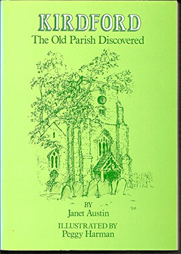 Imagen de archivo de Kirdford: The Old Parish Discovered a la venta por WorldofBooks