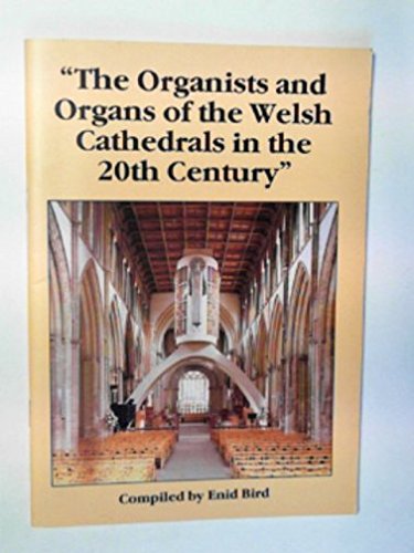 Imagen de archivo de The Organists and Organs of the Welsh Cathedrals in the 20th Century a la venta por Travis & Emery Music Bookshop ABA