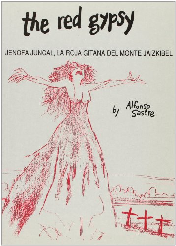 Red Gypsy, The: Jenofa juncal, la roja gitana del monte jaizkibel (Spanish Edition) (9780951655702) by SASTRE, ALFONSO