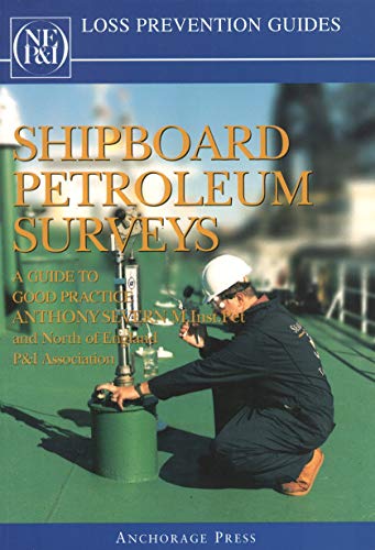 Shipboard Petroleum Surveys: A Guide to Good Practice (9780951662762) by Anthony Severn