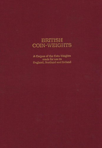 British Coin-Weights: A Corpus of Post-Conquest Coin-Weights Made in England, Scotland and Ireland for Use in Britain (9780951667118) by Paul Withers; Bente Romlund Withers