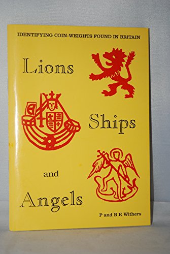 Lions, Ships and Angels: Identifying Coin Weights Found in Britain (9780951667132) by Paul Withers