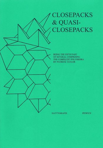 Closepacks & Quasi-closepacks: Being the Fifth Part of Several Comprising the Complete? Polyhedra (9780951670163) by Patrick Taylor
