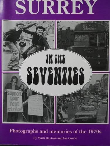 9780951671078: Surrey in the Seventies: Photographs and Memories of the 1970s