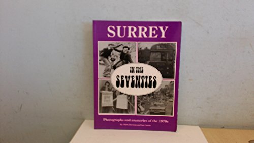 9780951671078: Surrey in the Seventies